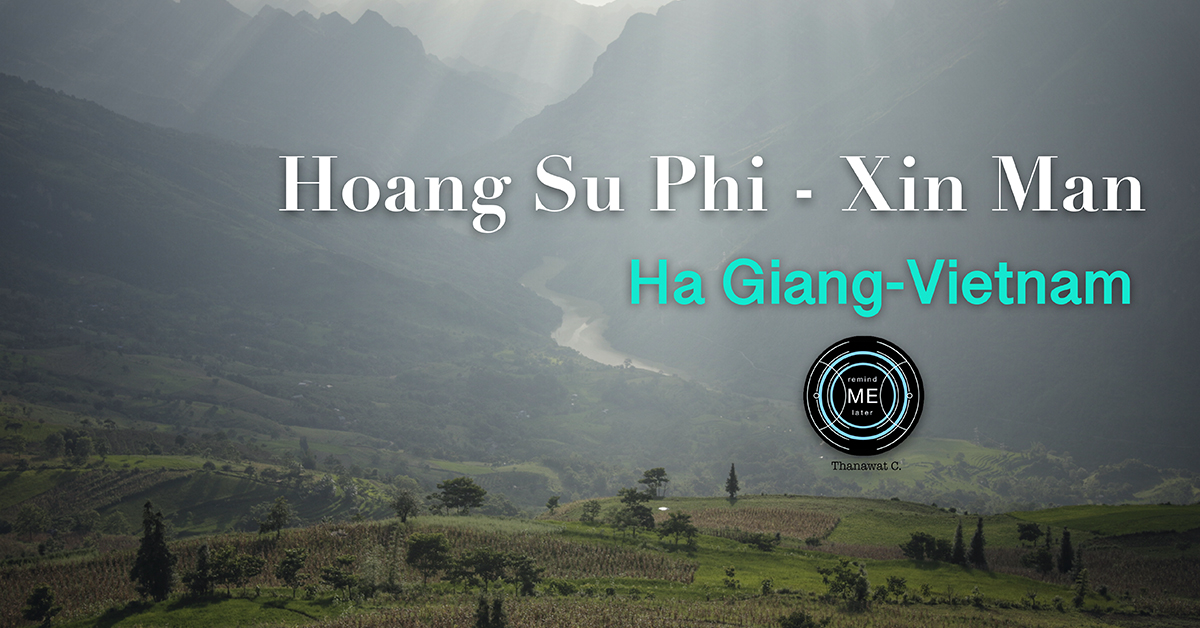 ฮาซาง, Hoang Su Phi, Suoi Thau, เที่ยวเวียดนาม, วางแผนเที่ยวเวียดนาม, เที่ยวเวียดนามเหนือ, เที่ยวเวียดนามด้วยตัวเอง, Things to do Ha giang, แหล่งท่องเที่ยวฮาซาง, remindmelatertraveling.com, ตะลุยเวียดนามเหนือ, เวียดนามเที่ยวไหนดี, เวียดนามเหนือ, ที่เที่ยวเวียดนามเหนือ, รีวิวเที่ยวเวียดนามด้วยตนเอง, วางแผนเที่ยวเวียดนาม, สถานที่เที่ยวเวียดนามเหนือ, เที่ยวเวียดนาม2อาทิตย์, เที่ยวเวียดนามด้วยตัวเอง, เที่ยวเวียดนามเหนือ